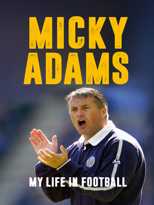 Title details for Micky Adams by Micky Adams - Available